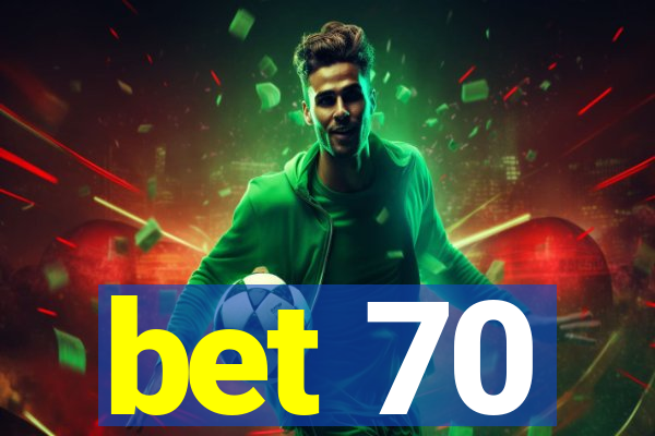 bet 70